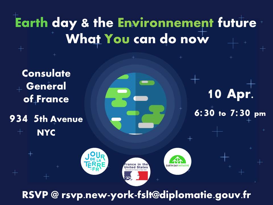 Earth Day & the Environment future what You can do Consulat général